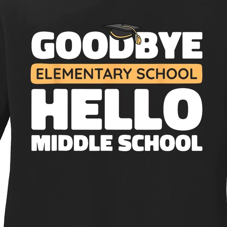 Goodbye Middle School Hello High School 8th Grade Graduation Ladies Long Sleeve Shirt