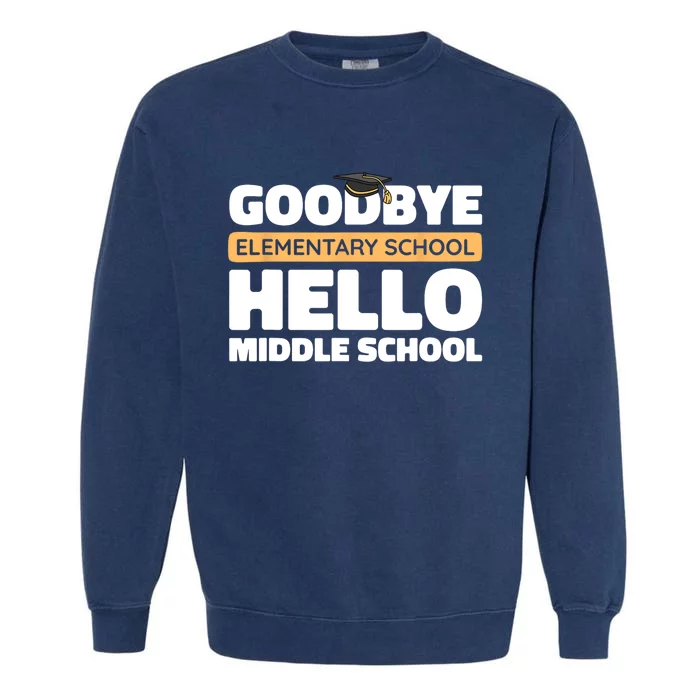 Goodbye Middle School Hello High School 8th Grade Graduation Garment-Dyed Sweatshirt