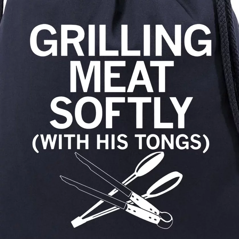 Grilling Meat Softly With His Tongs Funny Grilling Bbq Meaningful Gift Drawstring Bag