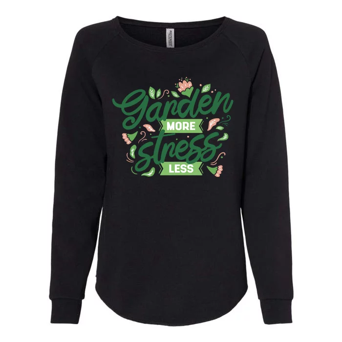 Garden More Stress Less Womens California Wash Sweatshirt