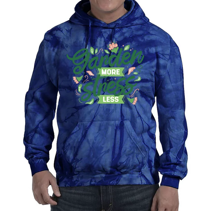 Garden More Stress Less Tie Dye Hoodie