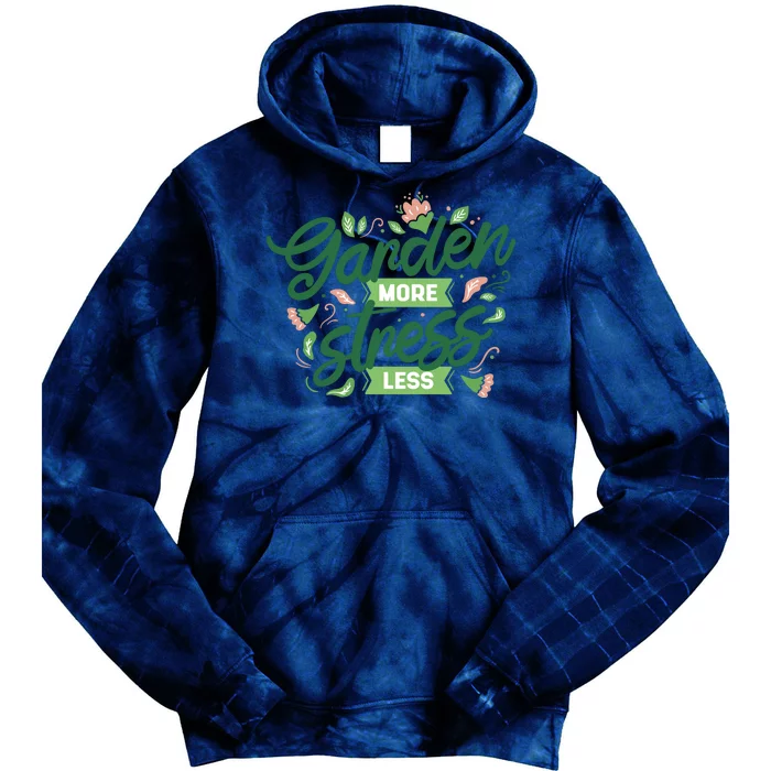 Garden More Stress Less Tie Dye Hoodie