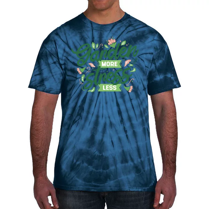 Garden More Stress Less Tie-Dye T-Shirt