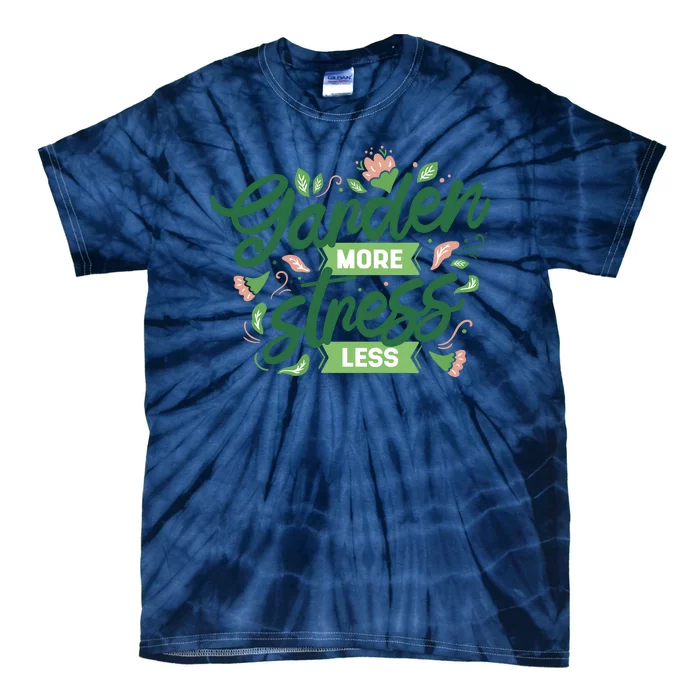 Garden More Stress Less Tie-Dye T-Shirt