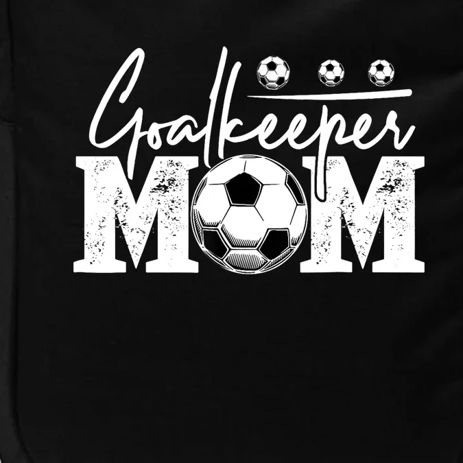 Goalkeeper Mom Soccer Goalie Mama Mothers Day Wo Impact Tech Backpack