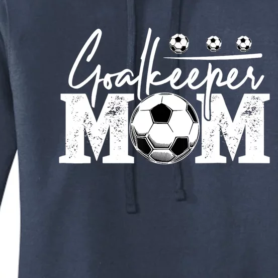 Goalkeeper Mom Soccer Goalie Mama Mothers Day Wo Women's Pullover Hoodie