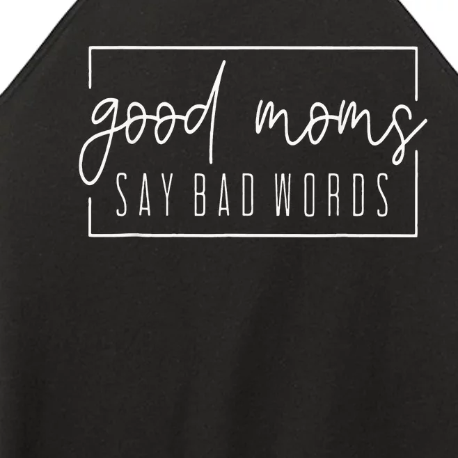 Good Moms Say Bad Words Perfect For Mother's Day Women’s Perfect Tri Rocker Tank