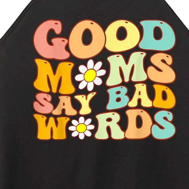 Good Moms Say Bad Words Perfect For Mother's Day Women’s Perfect Tri Rocker Tank