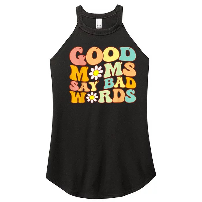 Good Moms Say Bad Words Perfect For Mother's Day Women’s Perfect Tri Rocker Tank