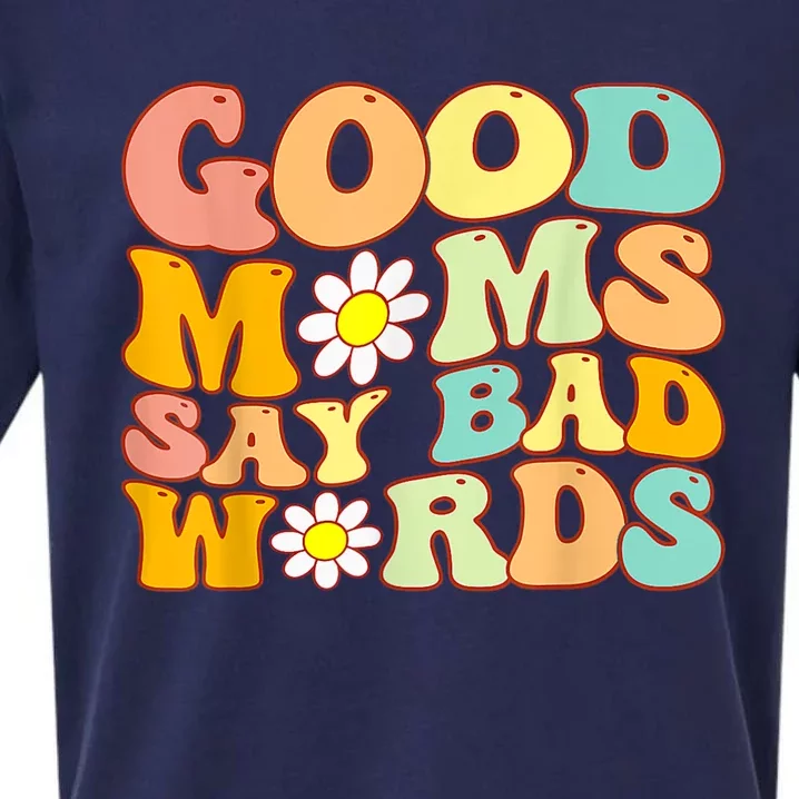 Good Moms Say Bad Words Perfect For Mother's Day Sueded Cloud Jersey T-Shirt