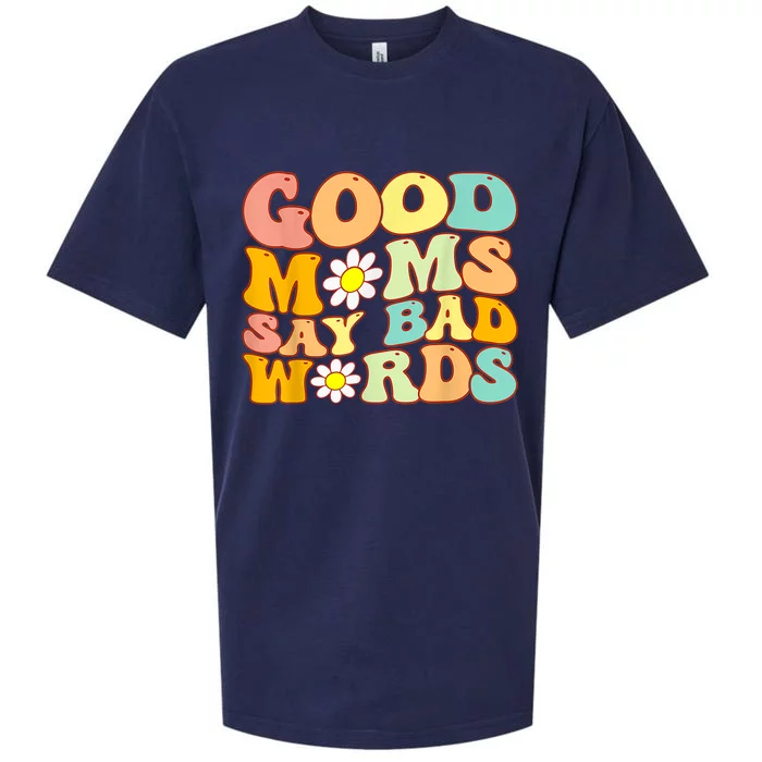 Good Moms Say Bad Words Perfect For Mother's Day Sueded Cloud Jersey T-Shirt