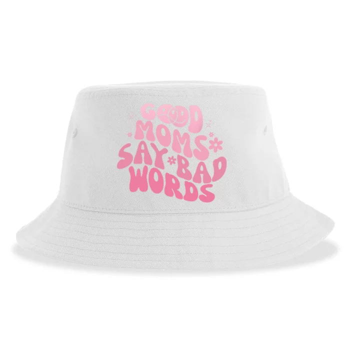 Good Moms Say Bad Words Perfect For Mother's Day Sustainable Bucket Hat