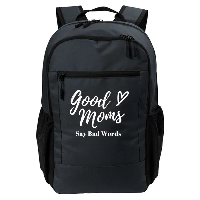 Good Moms Say Bad Words Perfect For Mother's Day Daily Commute Backpack