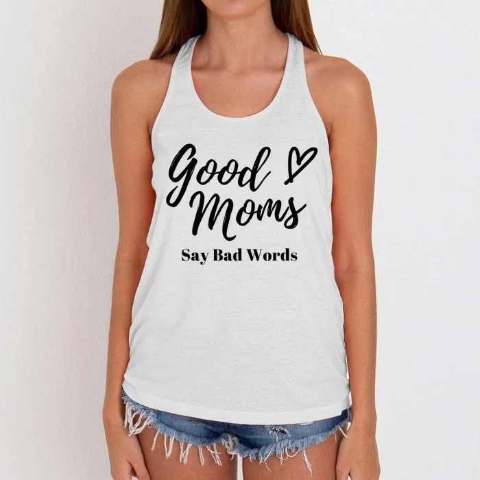 Good Moms Say Bad Words Perfect For Mother's Day Women's Knotted Racerback Tank