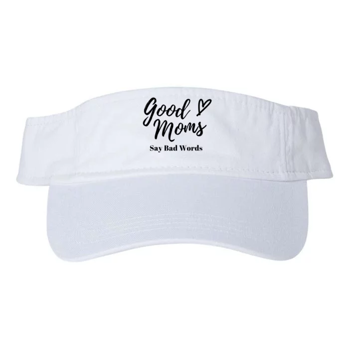 Good Moms Say Bad Words Perfect For Mother's Day Valucap Bio-Washed Visor