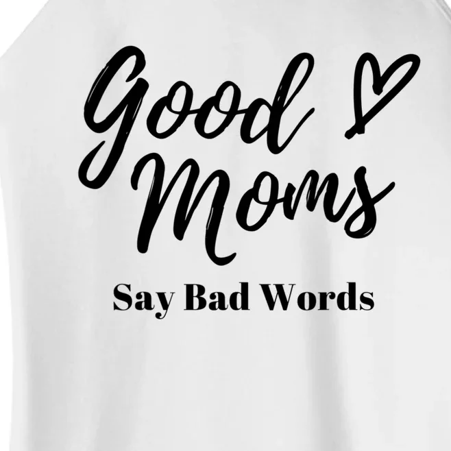 Good Moms Say Bad Words Perfect For Mother's Day Women’s Perfect Tri Rocker Tank