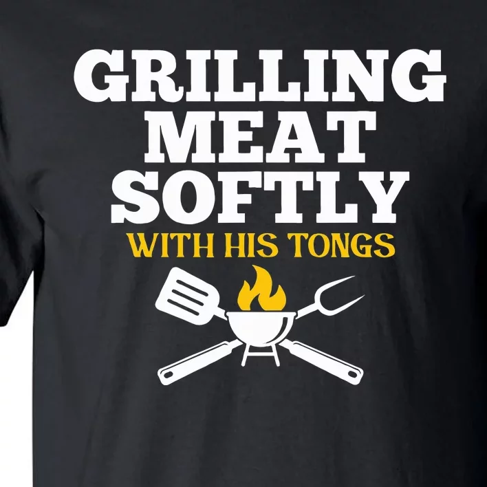 Grilling Meat Softly With His Tongs Funny Grill Barbecue Dad Tall T-Shirt