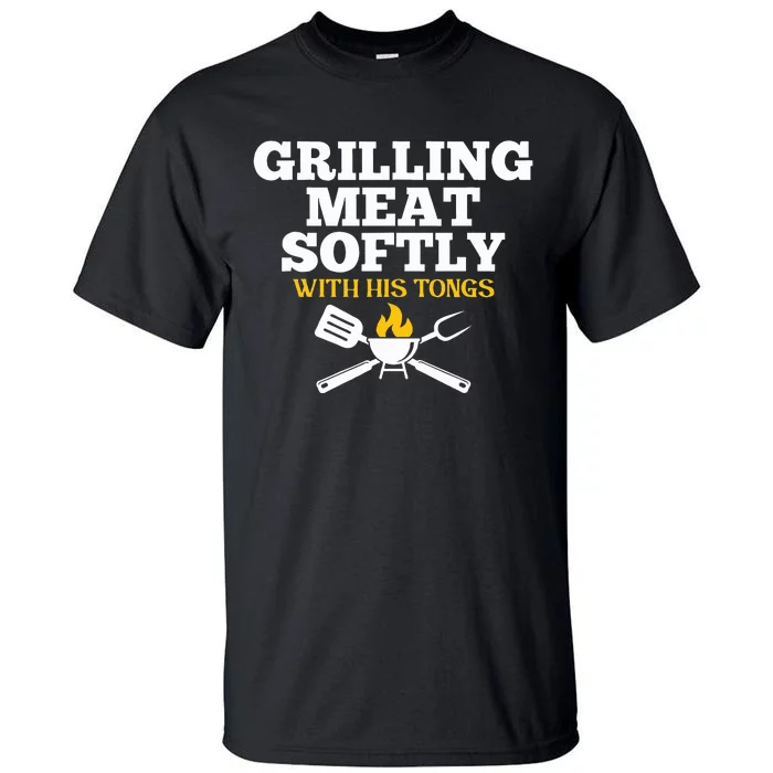 Grilling Meat Softly With His Tongs Funny Grill Barbecue Dad Tall T-Shirt