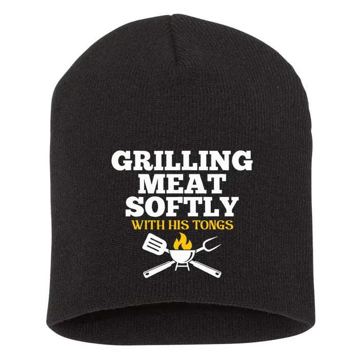 Grilling Meat Softly With His Tongs Funny Grill Barbecue Dad Short Acrylic Beanie