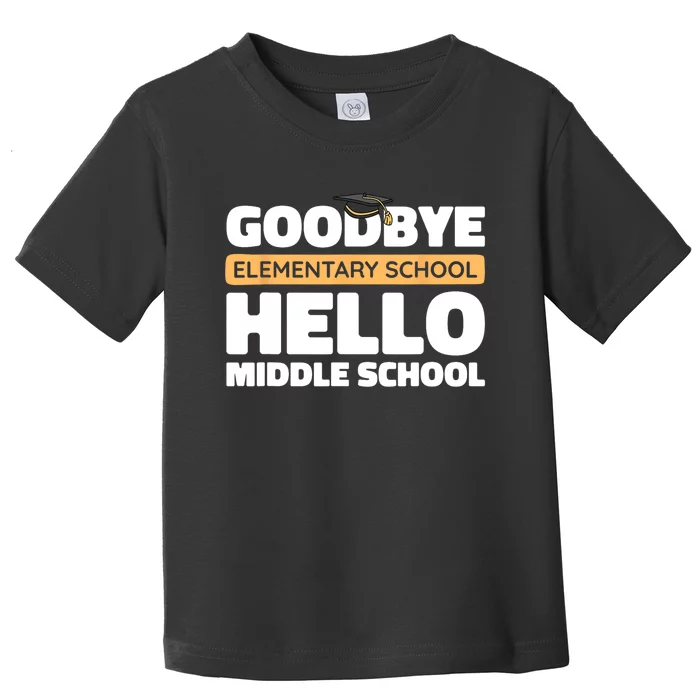 Goodbye Middle School Hello High School 8th Grade Graduation Toddler T-Shirt