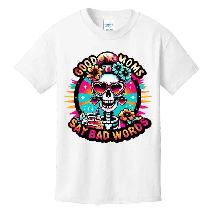 Good Moms Say Bad Words Cool Kids T-Shirt