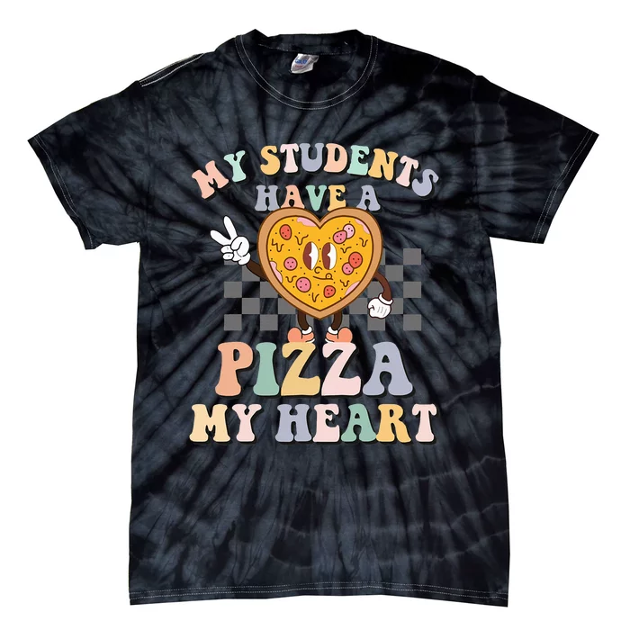 Groovy My Students Have Pizza Of My Heart Teacher Valentine Tie-Dye T-Shirt