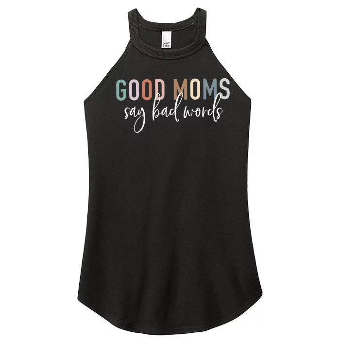 Good Moms Say Bad Words Mama Funny Saying Women’s Perfect Tri Rocker Tank