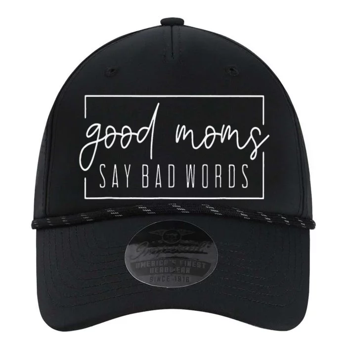 Good Moms Say Bad Words Perfect For Mother's Day Performance The Dyno Cap