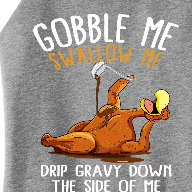 Gobble Me Swallow Me Gift Funny Thanksgiving Gift Women’s Perfect Tri Rocker Tank