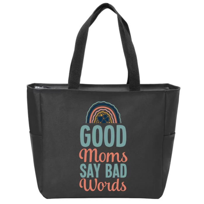 Good Moms Say Bad Words Bohemian Rainbow Boho Mom Zip Tote Bag