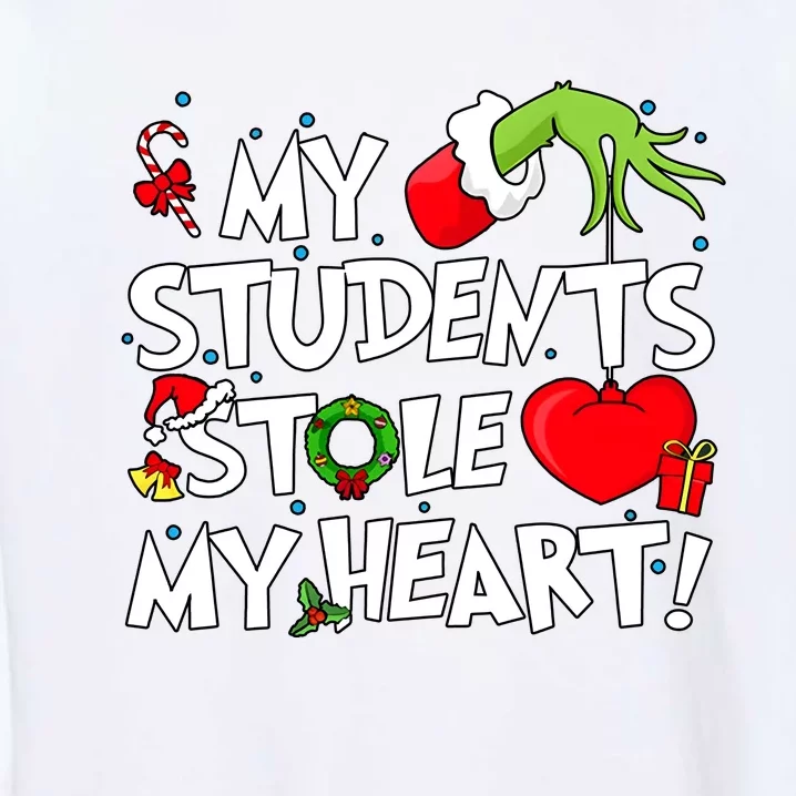 Grinchmas My Student Stole My Heart Christmas Holiday Season Teacher Garment-Dyed Sweatshirt