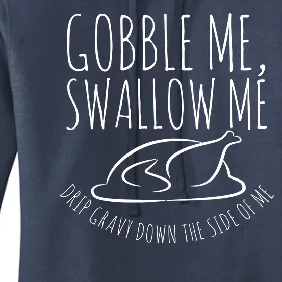 Gobble Me Swallow Me Funny Thanksgiving Women's Pullover Hoodie