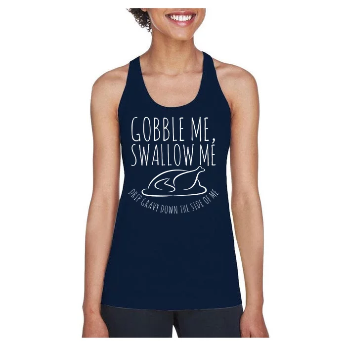 Gobble Me Swallow Me Funny Thanksgiving Women's Racerback Tank