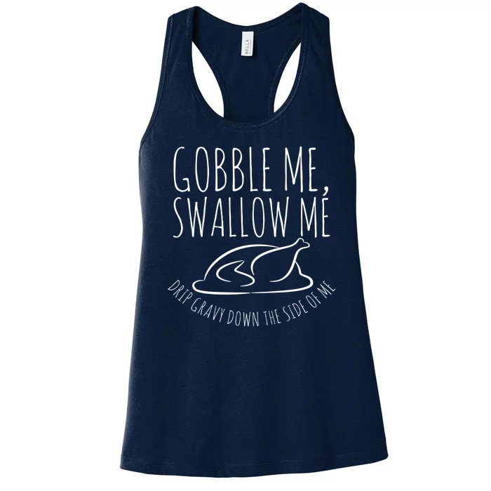 Gobble Me Swallow Me Funny Thanksgiving Women's Racerback Tank