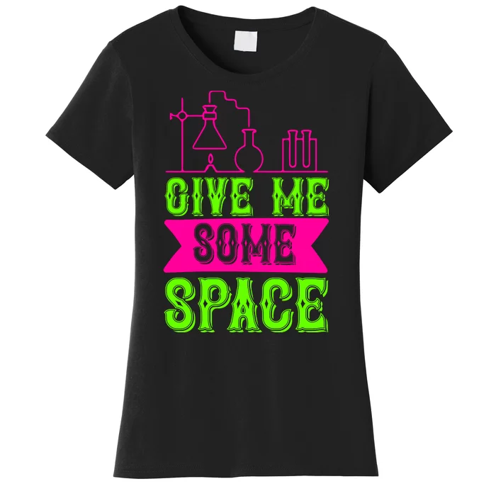 Give Me Some Space Women's T-Shirt