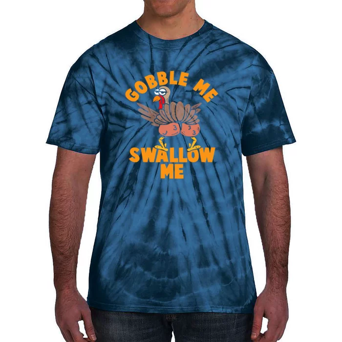 Gobble Me Swallow Funny Thanksgiving Turkey Tie-Dye T-Shirt