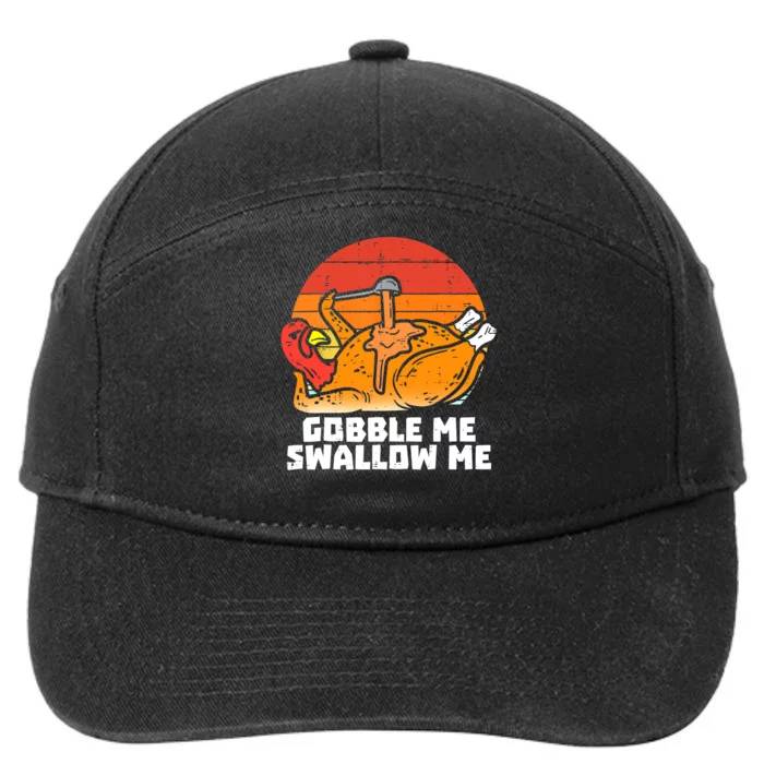 Gobble Me Swallow Me Funny Turkey Thanksgiving Retro Vintage 7-Panel Snapback Hat