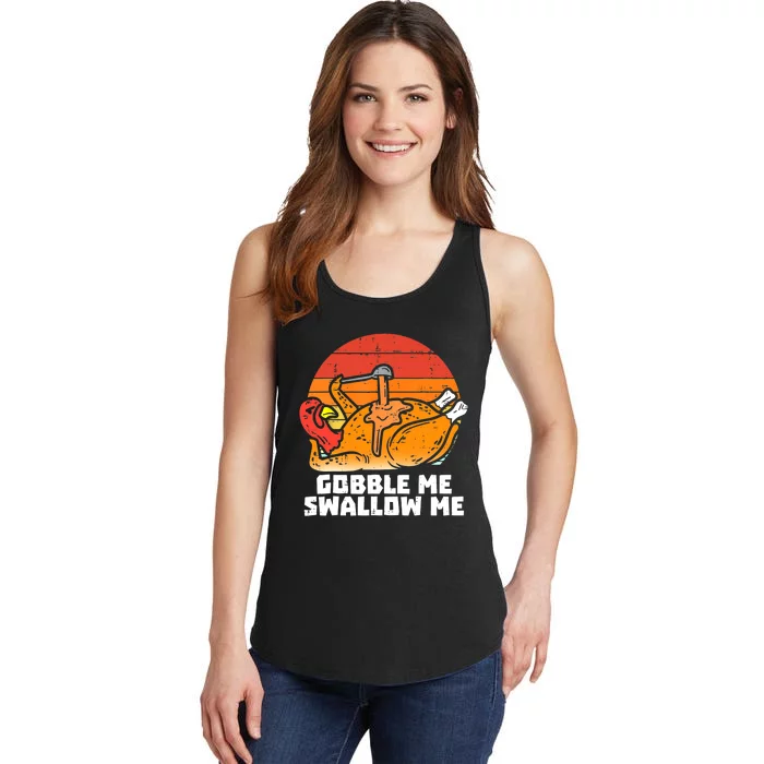 Gobble Me Swallow Me Funny Turkey Thanksgiving Retro Vintage Ladies Essential Tank