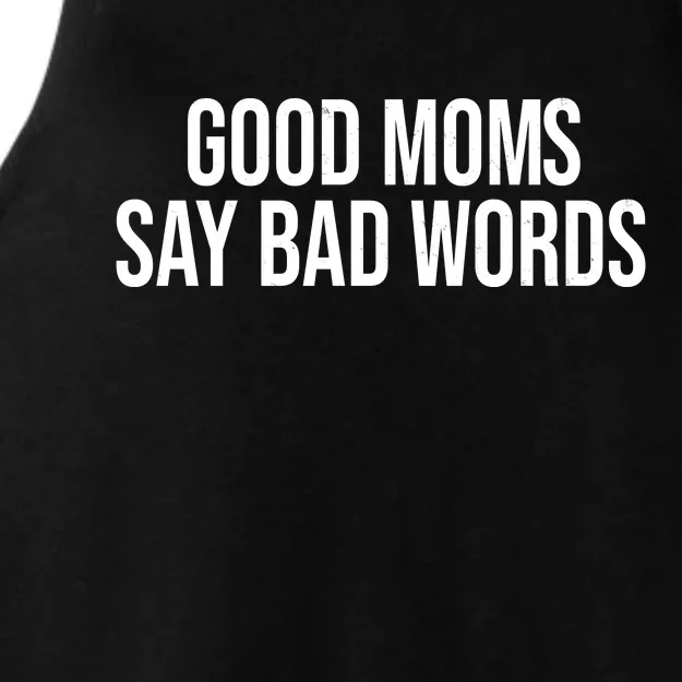 Good Moms Say Bad Words Funny Mom Ladies Tri-Blend Wicking Tank