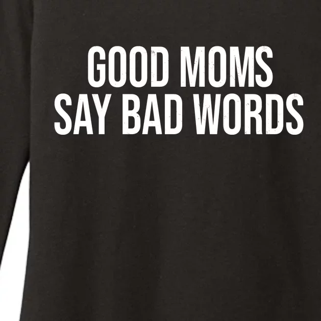 Good Moms Say Bad Words Funny Mom Womens CVC Long Sleeve Shirt