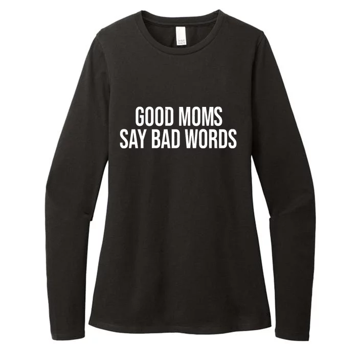 Good Moms Say Bad Words Funny Mom Womens CVC Long Sleeve Shirt