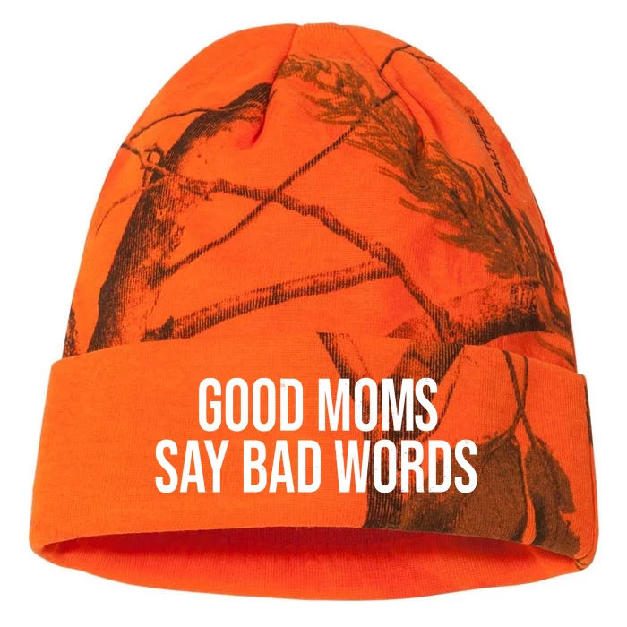 Good Moms Say Bad Words Funny Mom Kati - 12in Camo Beanie