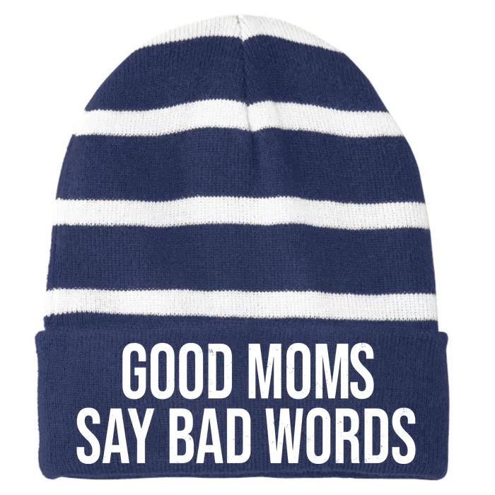 Good Moms Say Bad Words Funny Mom Striped Beanie with Solid Band