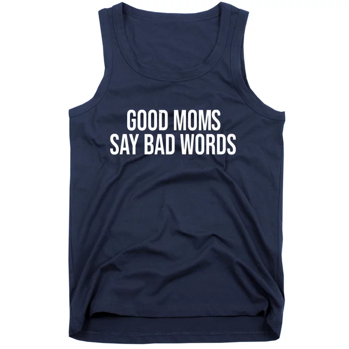 Good Moms Say Bad Words Funny Mom Tank Top