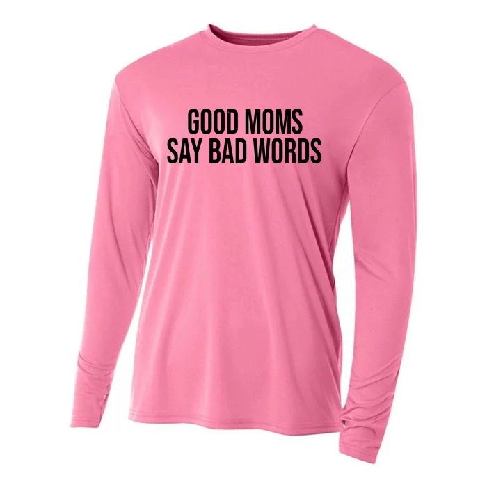 Good Moms Say Bad Words Funny Mom Cooling Performance Long Sleeve Crew