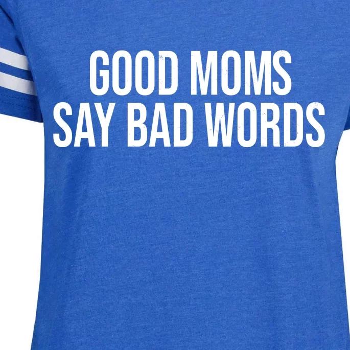 Good Moms Say Bad Words Funny Mom Enza Ladies Jersey Football T-Shirt