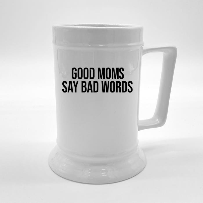 Good Moms Say Bad Words Funny Mom Front & Back Beer Stein