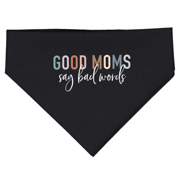 Good Moms Say Bad Words Mama Gifts Funny Saying Mom USA-Made Doggie Bandana