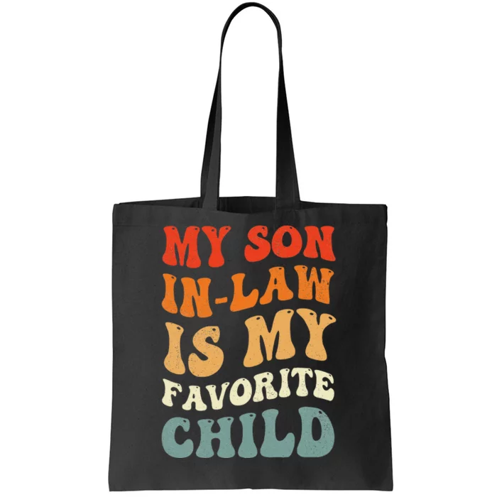 Groovy My Son In Law Is My Favorite Child Son In Law Funny Tote Bag