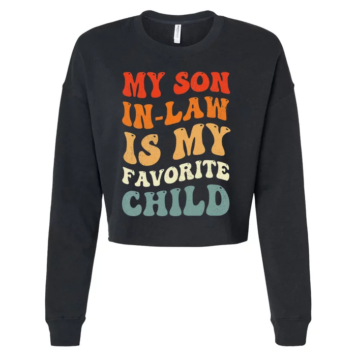 Groovy My Son In Law Is My Favorite Child Son In Law Funny Cropped Pullover Crew